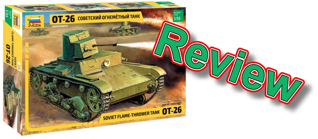Zvezda 135th Soviet OT-26 Flamethrower Unboxing and Review