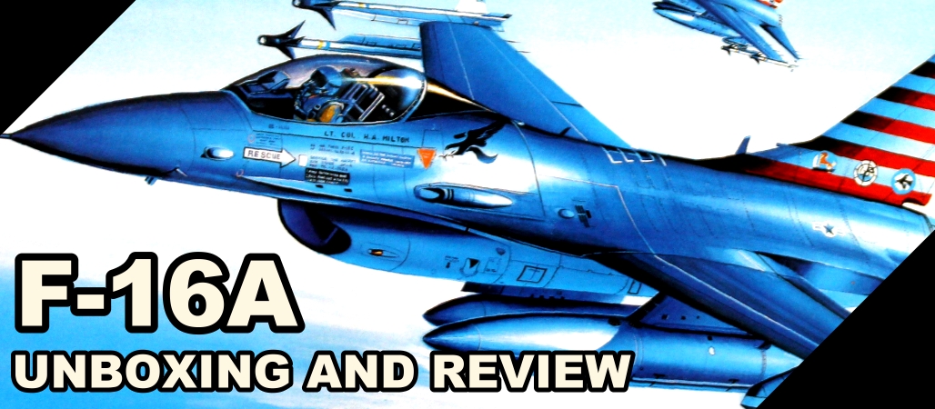 Academy 172nd General-Dynamics F-16A Fighting Falcon Unboxing And Review Video