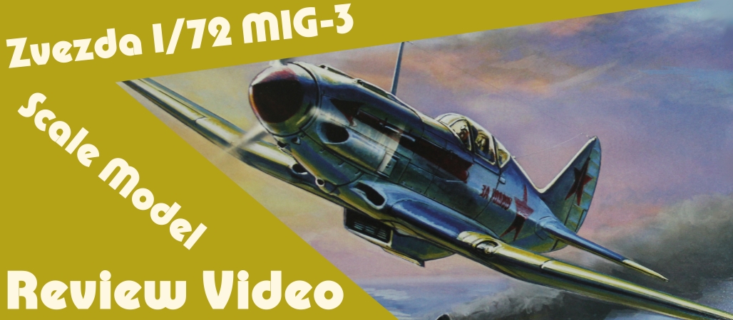 Zvezda 1/72nd Mig 3 Unboxing & Review Video