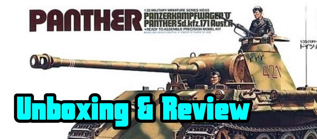 Tamiya 1/35th German Panther Medium Tank Unboxing and Review Video