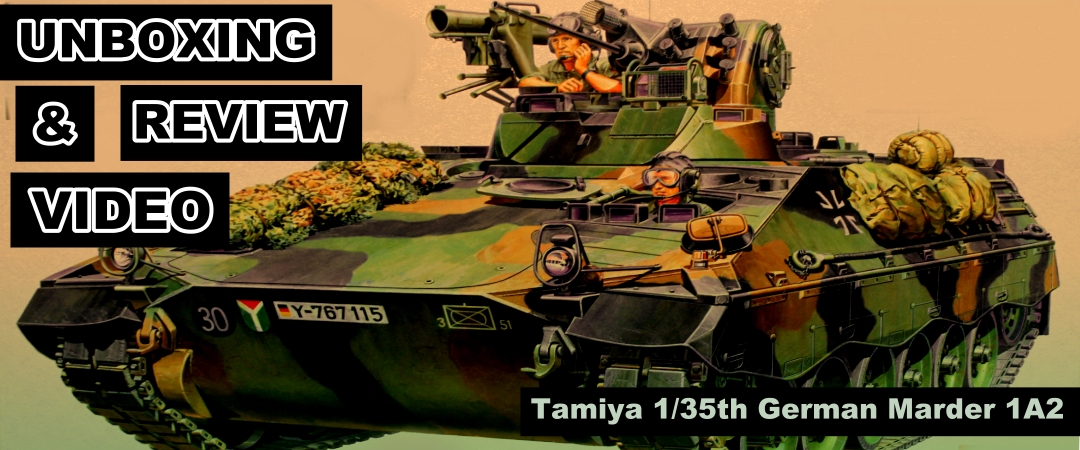 Tamiya 135th German Marder 1A2 Unboxing And Review Video