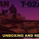 Tamiya 1/35th Russian T-62A Unboxing and Review Video