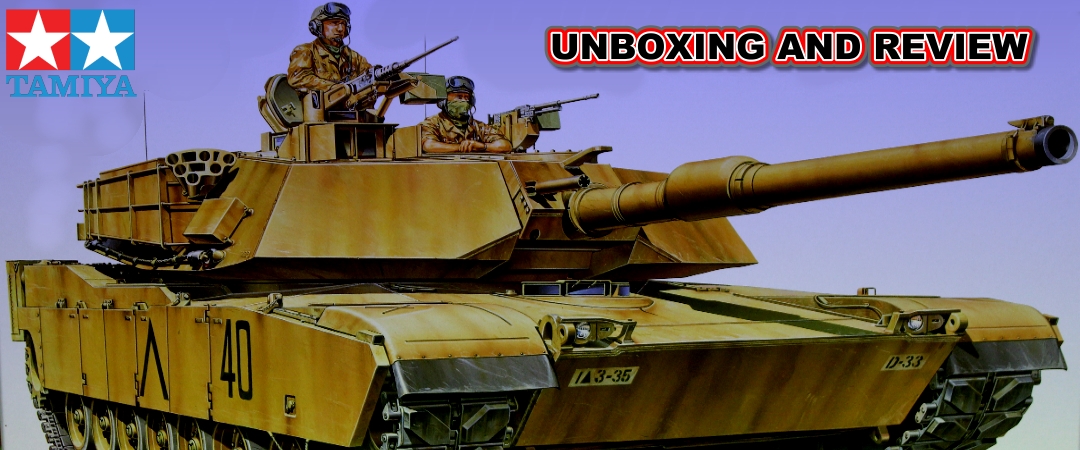 Tamiya 1/35th U.S.M1A1 Abrams Unboxing and Review Video
