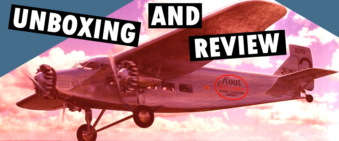 Revell 1/77th Ford Tri-Motor Unboxing And Review Video