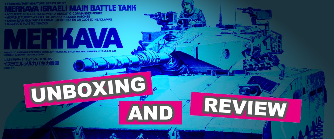 Tamiya 1/35th Israel Merkava MBT Unboxing and Review Video