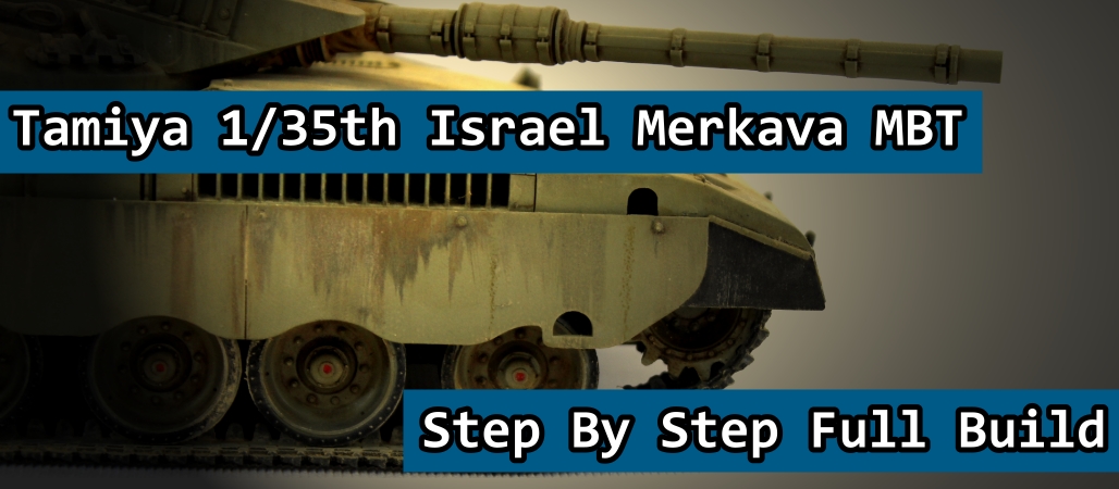 Tamiya 135th Israel Merkava MBT Step By Step Full Build