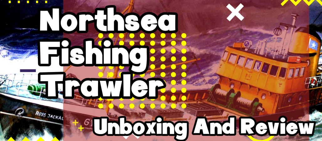 Revell 1/142th Northsea Fishing Trawler Unboxing and Review Video