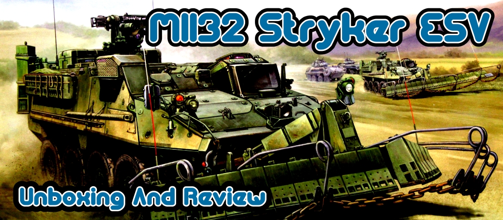 Trumpeter 1/35th M1132 Stryker ESV (Engineer Squad Vehicle) w/SMP/AMP-Surface Mine Plow Unboxing And Review Video